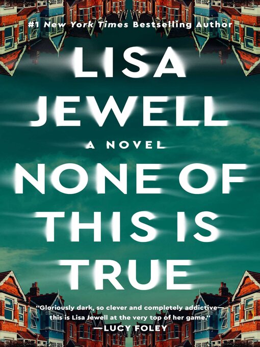 Title details for None of This Is True by Lisa Jewell - Wait list